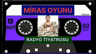 MİRAS OYUNU Radyo Tiyatrosu [upl. by Hera]