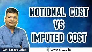 Notional Cost vs Imputed Cost  CA CS CMA Inter and Final  CA Satish Jalan [upl. by Abram768]