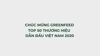 GREENFEED  TOP 50 Thương hiệu hàng đầu Việt Nam [upl. by Afnin]