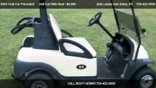 2005 Club Car Precedent Golf Cart With Roof  for sale in Acme PA 15610 [upl. by Takken]