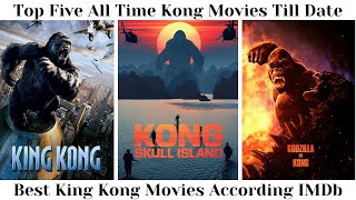 Top 5 All Time Kong Movies [upl. by Aniuqal]