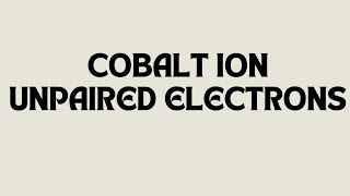 The numbers of unpaired electrons in Co2 ion [upl. by Acinhoj]