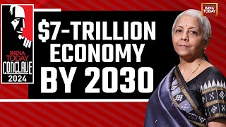 India Today Conclave 2024 FM Nirmala Sitharaman Exclusive 7Trillion Indian Economy By 2030 [upl. by Goff]