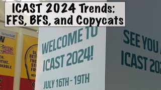 ICAST 2024 Trends FFS BFS and Copycats [upl. by Capello432]