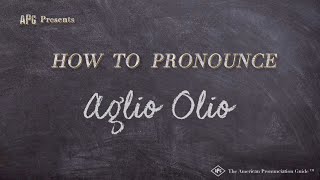 How to Pronounce Aglio Olio Real Life Examples [upl. by Isidore29]