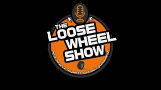 The Loose Wheel Show Season 2 Episode 47 [upl. by Sakhuja]