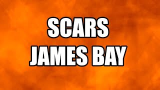 Scars James Bay chords and lyrics [upl. by Zoldi]