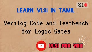 11 Verilog Code and Testbench for Logic Gates  VLSI in Tamil vlsi verilog v4u [upl. by Anuat]