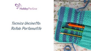 Come realizzare un rotolo portamatite alluncinetto  TUTORIAL  HobbyPerlinecom [upl. by Jamie793]