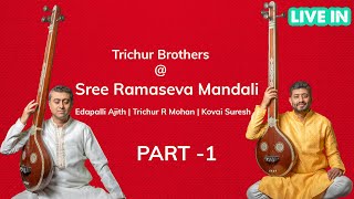 Trichur Brothers  Live in concert  Part 1  Sree Ramaseva Mandali  9th April 2024 [upl. by Elegna]