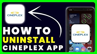 How to Uninstall Cineplex App  How to Delete amp Remove Cineplex App [upl. by Josh]