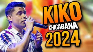 KIKO CHICABANA 2024 PRA RECORDAR [upl. by Amble]