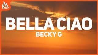 Becky G  Bella Ciao Letra [upl. by Yldarb]