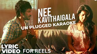 Nee Kavithaigala  Unplugged Karaoke  Maragatha Naanayam  Pradeep kumar [upl. by Atteuqaj]