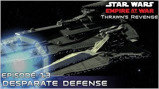 A Costly Defense  Ep 13  Pentastar  120 Planets  Thrawns Revenge 22 Mod Preview [upl. by Novart]