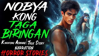 NOBYA KONG TAGA BIRINGAN  Aswang True Story [upl. by Ordisi]