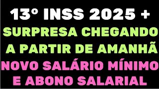 13° SALÁRIO inss 2025  SURPRESA CHEGANDO a partir de Amanhã novo SALÁRIO MÍNIMO E ABONO SALARIAL [upl. by Coryden]