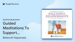 Guided Meditations To Support Successful… by Belleruth Naparstek · Audiobook preview [upl. by Siladnerb]