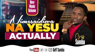 Nimesaidiwa Na YesuActually  Geff Samba Official 4k Lyrics Video  Skiza sms 69312734 to 811 [upl. by Sherrie]