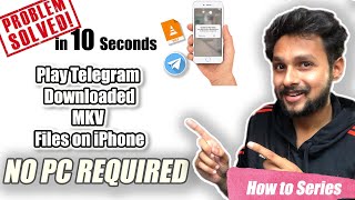 NO PC NEEDED  Open any VideoMKV Files in iPhone  Open Telegram Downloaded Video files on iPhone [upl. by Annahsal]