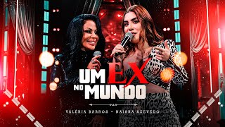 Valéria Barros  Um Ex No Mundo  Part Naiara Azevedo Videoclipe Oficial [upl. by Rudy]