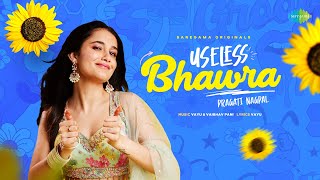 Useless Bhawra  Pragati Nagpal  Official Music Video [upl. by Htiduj]