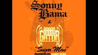 Sonny Bama amp Brabo Gator  quotSugar Manquot 2014 [upl. by Clance]