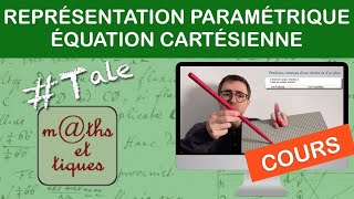 LE COURS  Représentation paramétrique équation cartésienne  Terminale [upl. by Bach736]