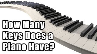 How Many Keys Does a Piano Have [upl. by Aila]