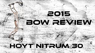 2015 Bow Review Hoyt Nitrum 30 [upl. by Daisi833]