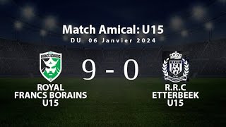 Match Amical Francs Borains U15  rrc etterbeek U15  06 Janvier 2024 [upl. by Hedveh]