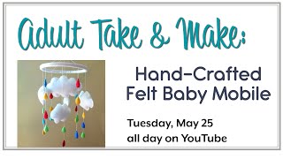 Adult Take amp Make Craft Felt Baby Mobile [upl. by Mahalia]