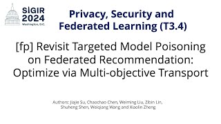 SIGIR 2024 T34 fp Revisit Targeted Model Poisoning on Federated Recommendation [upl. by Shuma]