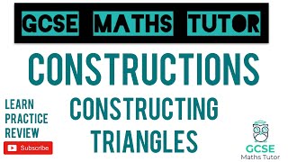 Constructing Triangles  Constructions and Loci  Grade 5 Playlist  GCSE Maths Tutor [upl. by Warwick975]