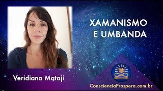 Xamanismo e Umbanda  Veridiana Mataji [upl. by Clerc705]