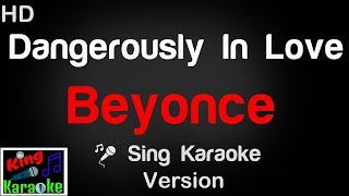 🎤 Beyoncé  Dangerously In Love Karaoke Version  King Of Karaoke [upl. by Llenra]