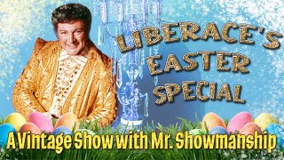 LIBERACES EASTER SPECIAL  A Vintage Show with Mr Showmanship [upl. by Sharlene]