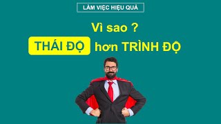 Tư duy tích cực Thái độ cao hơn trình độ  Growth Mindsed  BÀI HỌC LÀM VIỆC HIỆU QUẢ [upl. by Enirahtac]