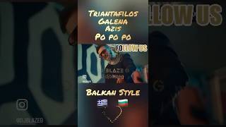 Triantafilos x Galena x Azis  Po Po Po Balkan Style balkan music greek bulgarian foryou fyp [upl. by Imis81]