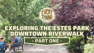 Exploring the Estes Park Downtown Riverwalk  Part One [upl. by Gwynne]