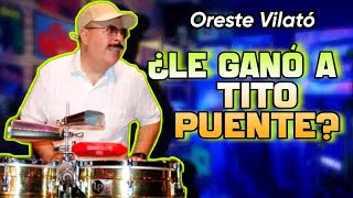 ORESTE VILATÓ 😱 ¿FUE SUPERIOR A TITO PUENTE❓ [upl. by Pubilis]