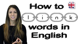 How to Link Words  Speak English Fluently  Pronunciation Lesson [upl. by Godbeare]