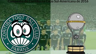 Campanha do Coritiba na Copa SulAmericana de 2016 [upl. by Eirollam]