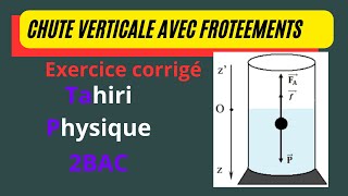 Exercice 1 chute verticale avec frottements fluide Tahiri Physique 2bac biof [upl. by Kaule]