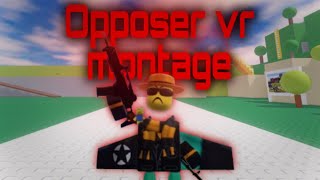 Opposer VR montage [upl. by Nerrak]