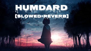 Humdard Hai  SlowedReverb  Ek Villian [upl. by Nylasej744]