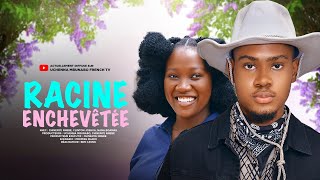 RACINE ENCHEVÊTÉE  CHINENYE NNEBE CLINTON JOSHUA NANA BOAMAH  DERNIER FILM NIGÉRIAN EN FRANÇAIS [upl. by Ayenet]