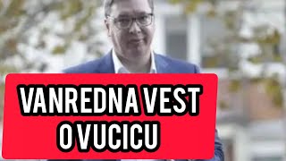 Vanredna vest o Aleksandru Vucicu Evo sta ce se desiti sutra [upl. by Thorsten279]