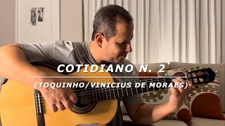 Cotidiano n 2 ToquinhoVinicius de Moraes [upl. by Kwei408]