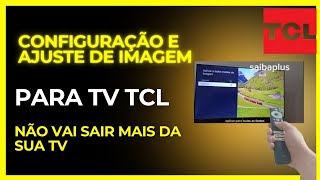 configuração e ajuste de imagem para tv tcl não vai sair mais da sua tv [upl. by Eikkin]